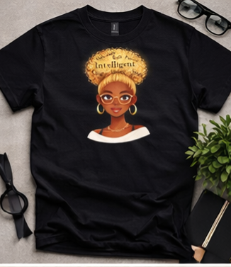 Intelligent Queen Blonde Afro Shirt – Smart Black Woman Graphic Tee | Bold Witty Happy Shirt | Melanin Empowerment Apparel